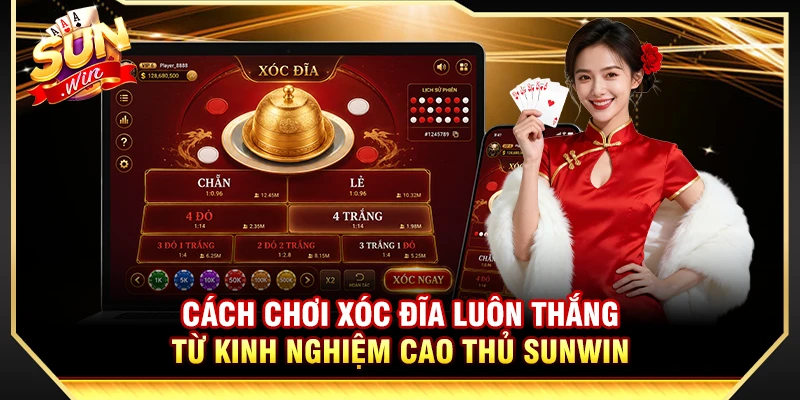 Cách Chơi Xóc Đĩa Luôn Thắng Từ Kinh Nghiệm Cao Thủ Sunwin 1 Cách Chơi Xóc Đĩa Luôn Thắng Từ Kinh Nghiệm Cao Thủ Sunwin